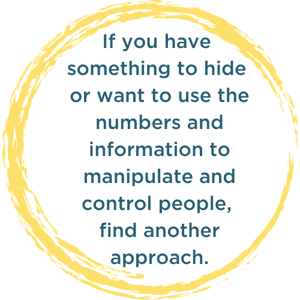 If you have something to hide or want to use the numbers and information to manipulate and control people, find another approach.